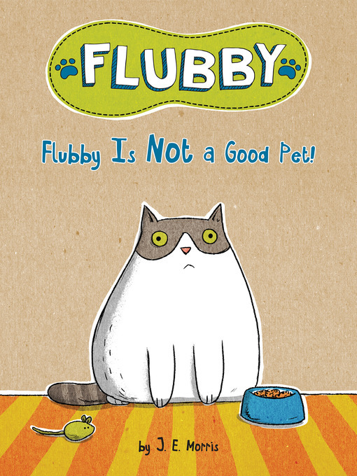 Title details for Flubby Is Not a Good Pet! by J. E. Morris - Available